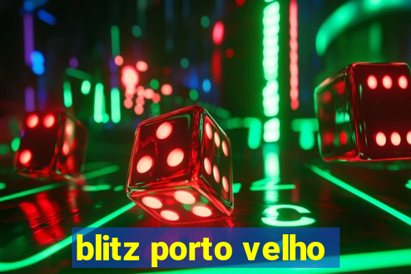 blitz porto velho